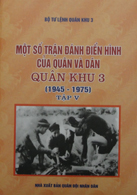 Một số trận đánh điển hình của quân và dân Quân khu 3 (1945 – 1975) tập V