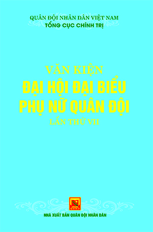 Văn kiện Đại hội đại biểu phụ nữ Quân đội lần thứ VII