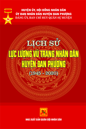 Lịch sử Lực lượng vũ trang nhân dân huyện Đan Phượng (1945 – 2020)