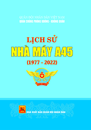 Lịch sử Nhà máy A45 (1977 – 2022)