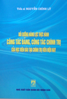 Bồi dưỡng năng lực thực hành công tác đảng, công tác chính trị của học viên đào tạo chính trị viên hiện nay