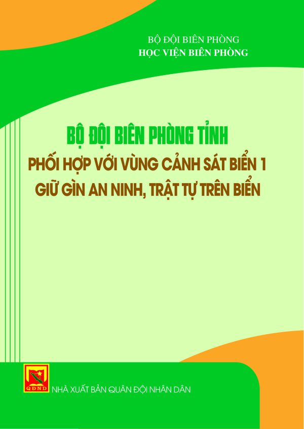 Bộ đội biên phòng tỉnh phối hợp với vùng Cảnh sát biển 1 giữ gìn an ninh, trật tự trên biển