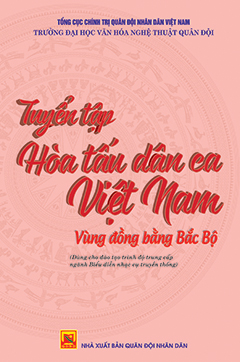 Tuyển tập hòa tấu dân ca Việt nam vùng đồng bằng Bắc Bộ (Dùng cho đạo trình độ trung cấp ngành biểu diễn nhạc cụ truyền thống)