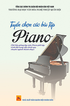 Tuyển chọn các bài tập Piano (tài liệu giảng dạy môn Piano phổ cập trình độ trung cấp chính quy chuyên ngành thanh nhạc)