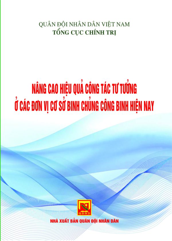 Nâng cao hiệu quả công tác tư tưởng ở các đơn vị cơ sở Binh chủng Công binh hiện nay