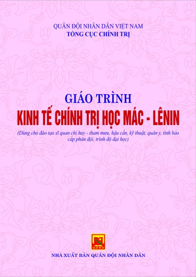 Giáo trình kinh tế chính trị học Mác – Lênin (Dùng cho đào tạo sĩ quan chỉ huy – tham mưu, hậu cần, kỹ thuật, quân y, tình báo cấp phân đội, trình độ đại học)