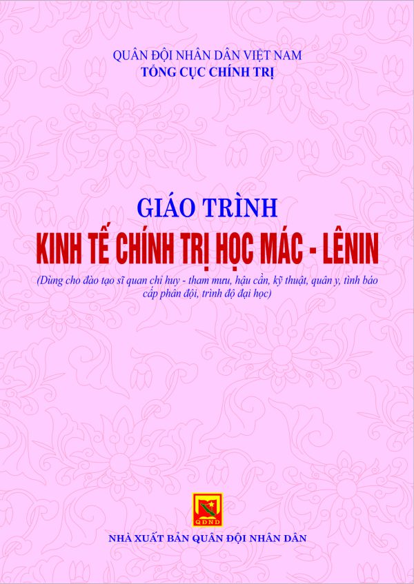Giáo trình kinh tế chính trị học Mác – Lênin (Dùng cho đào tạo sĩ quan chỉ huy – tham mưu, hậu cần, kỹ thuật, quân y, tình báo cấp phân đội, trình độ đại học)