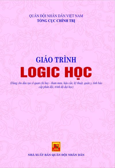 Giáo trình logic học (dùng cho đào tạo Sĩ quan chỉ huy – tham mưu hậu cần, kỹ thuật, quân y, tình báo cấp phân đội, trình độ đại học)