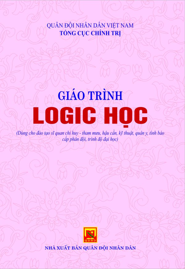 Giáo trình logic học (dùng cho đào tạo Sĩ quan chỉ huy – tham mưu hậu cần, kỹ thuật, quân y, tình báo cấp phân đội, trình độ đại học)