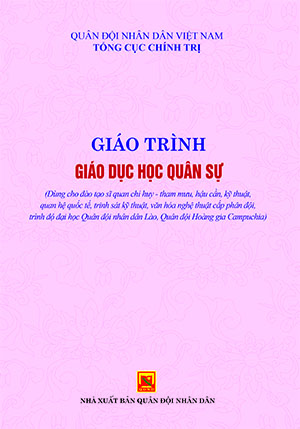 Giáo trình giáo dục học quân sự (dùng cho đào tạo SQCH – TM, HC, KT, quan hệ quốc tế, trinh sát kỹ thuật, văn hóa nghệ thuật cấp phân đội, trình độ đại học QĐND Lào, QĐHG CPC)