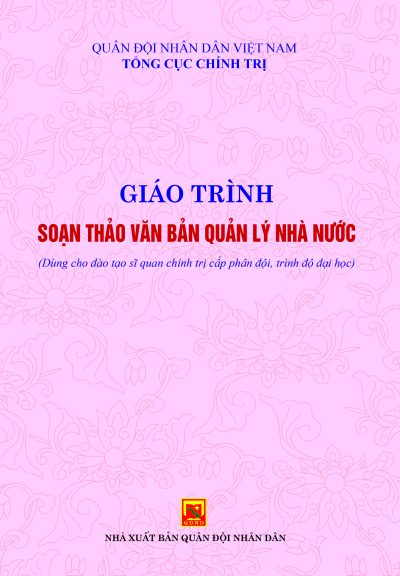 Giáo trình soạn thảo văn bản quản lý Nhà nước (dùng cho đào tạo sĩ quan chính trị cấp phân đội, trình độ ĐH)