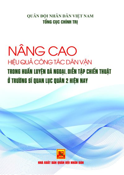 Nâng cao hiệu quả công tác dân vận trong huấn luyện dã ngoại, diễn tập chiến thuật ở Trường sĩ quan Lục quân 2 hiện nay