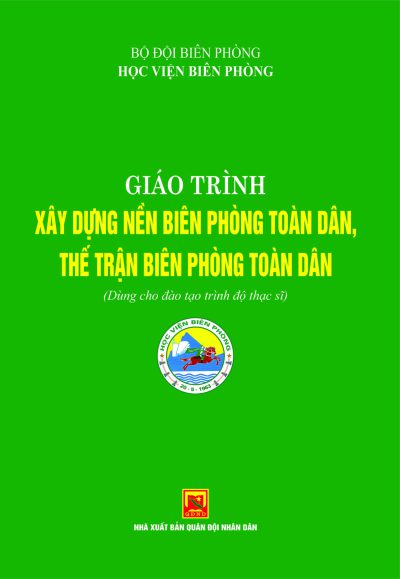 Giáo trình xây dựng nền biên phòng toàn dân, thế trận biên phòng toàn dân (Dùng cho đào tạo trình độ thạc sĩ)