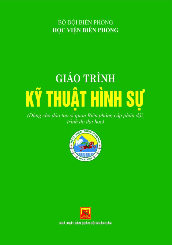 Giáo trình kỹ thuật hình sự (Dùng cho đào tạo sĩ quan biên phòng cấp phân đội, trình độ đại học)