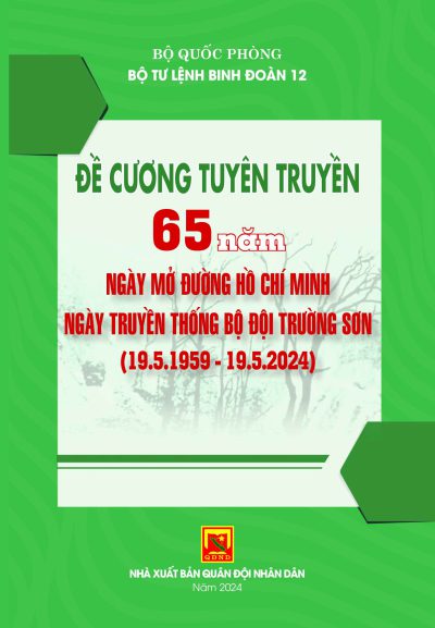 Đề cương tuyên truyền 65 năm ngày mở đường Hồ Chí Minh ngày Truyền thống Bộ đội Trường Sơn (19.5.1959 – 19.5.2024)