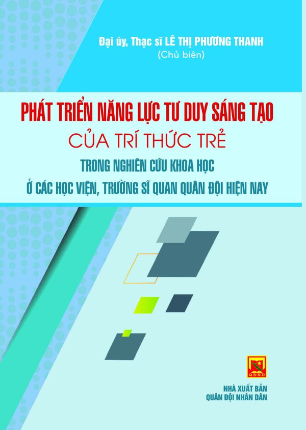Phát triển năng lực tư duy sáng tạo của trí thức trẻ trong nghiên cứu khoa học ở các học viện, trường sĩ quan quân đội hiện nay
