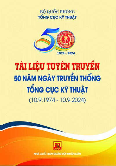 Tài liệu tuyên truyền 50 năm ngày truyền thống Tổng cục Kỹ thuật