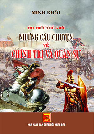 Tri thức thế giới – Những câu chuyện về chính trị và quân sự