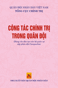 Công tác chính trị trong quân đội (Dùng cho đào tạo cán bộ quân sự cấp phân đội Campuchia)