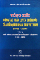Tổng kết công tác huấn luyện chiến đấu của Hải quân nhân dân Việt Nam (1955-2010)  – Tập 1