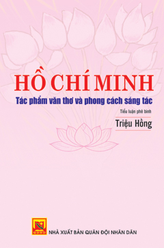 Hồ Chí Minh – Tác phẩm văn thơ và phong cách sáng tác