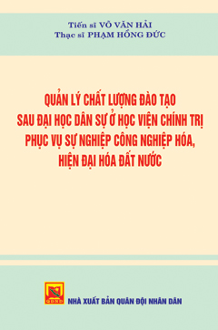 Quản lý chất lượng đào tạo sau đại học dân sự ở Học viện Chính trị phục vụ sự nghiệp công nghiệp hóa, hiện đại hóa đất nước