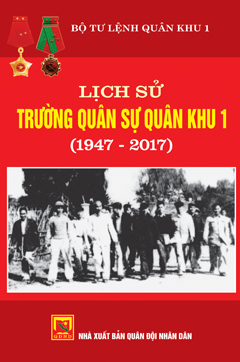 Lịch sử Trường Quân sự Quân khu 1 (1947 -2017)