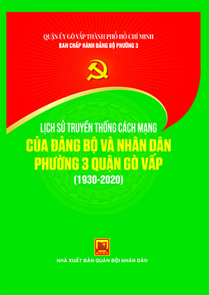 Lịch sử truyền thống cách mạng của Đảng bộ và nhân dân phường 3 quận Gò Vấp (1930-2020)