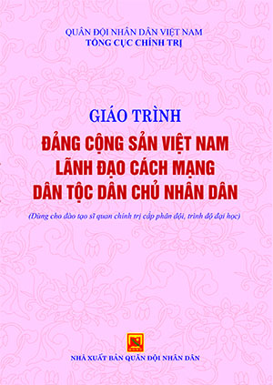 Giáo trình Đảng cộng sản Việt Nam lãnh đạo cách mạng dân tộc dân chủ nhân dân (Dùng cho đào tạo sĩ quan chính trị cấp phân đội, trình độ đại học)