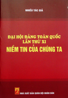 Đại hội Đảng toàn quốc lần thứ XI – Niềm tin của chúng ta