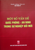 Một số vấn đề Quốc phòng – An ninh trong sự nghiệp đổi mới