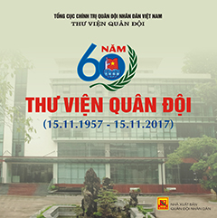 60 năm Thư viện Quân đội (15-11-1957 – 15-11-2017)