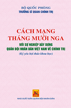 Cách mạng Tháng Mười Nga với sự nghiệp xây dựng quân đội nhân dân Việt nam về chính trị