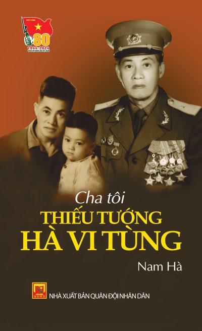 Cha tôi – Thiếu tướng Hà Vi Tùng