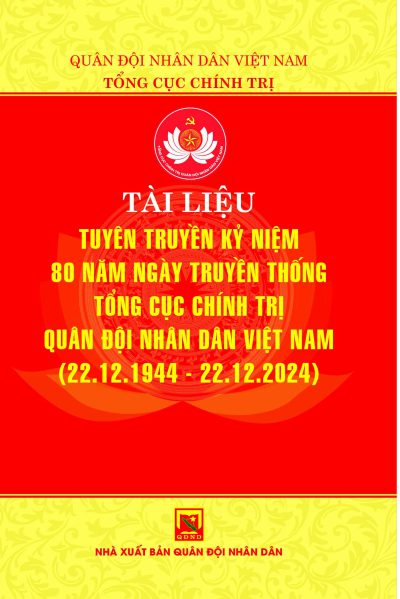 Tài liệu tuyên truyền kỷ niệm 80 năm ngày truyền thống Tổng cục Chính trị Quân đội nhân dân Việt Nam (22.12.1944 – 22.12.2024)