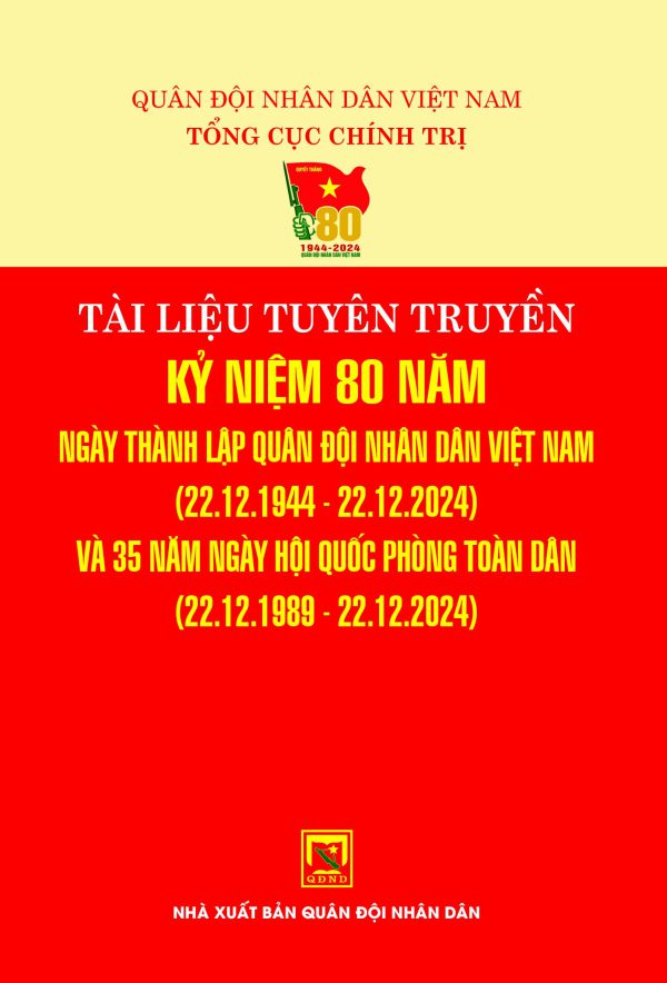 Tài liệu tuyên truyền kỷ niệm 80 năm ngày thành lập Quân đội nhân dân Việt Nam (22.12.1944 – 22.12.2024) và 35 năm ngày Hội Quốc phòng toàn dân (22.12.1989 – 22.12.2024)