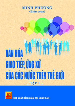 Văn hóa giao tiếp, ứng xử của các nước trên thế giới – Tập 1