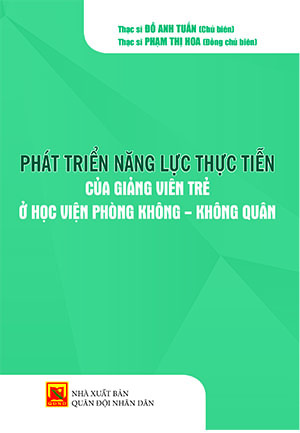 Phát triển năng lực thực tiễn của giảng viên trẻ ở học viện Phòng không – Không quân