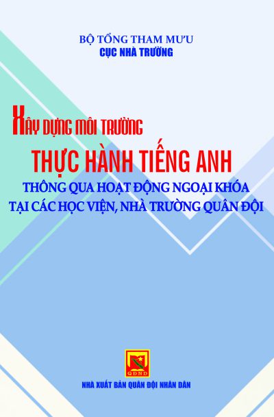 Xây dựng môi trường thực hành tiếng Anh thông qua hoạt động ngoại khóa tại các học viện, nhà trường quân đội