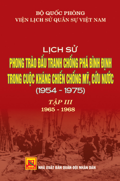Lịch sử phong trào đấu tranh chống phá bình định trong cuộc kháng chiến chống Mỹ, cứu nước (1954-1975) – tập 3 (1965-1968)