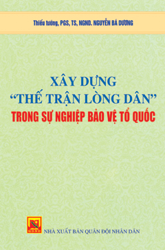 Xây dựng “thế trận lòng” dân trong sự nghiệp bảo vệ Tổ quốc