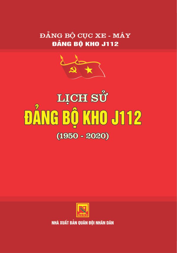 Lịch sử Đảng bộ Kho J112 (1950 – 2020)