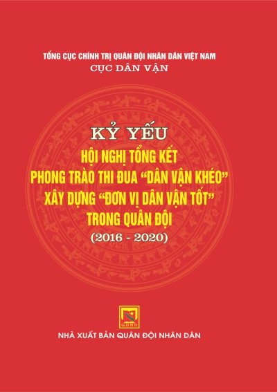Kỷ yếu Hội nghị Tổng kết Phong trào thi đua “Dân vận khéo”, xây dựng “Đơn vị dân vận tốt” trong quân đội (2016 – 2020)