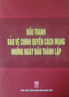 Đấu tranh bảo vệ chính quyền cách mạng những ngày đầu thành lập