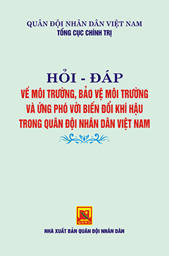 Hỏi – đáp về môi trường và ứng phó với biến đổi khí hậu trong Quân đội nhân dân Việt Nam