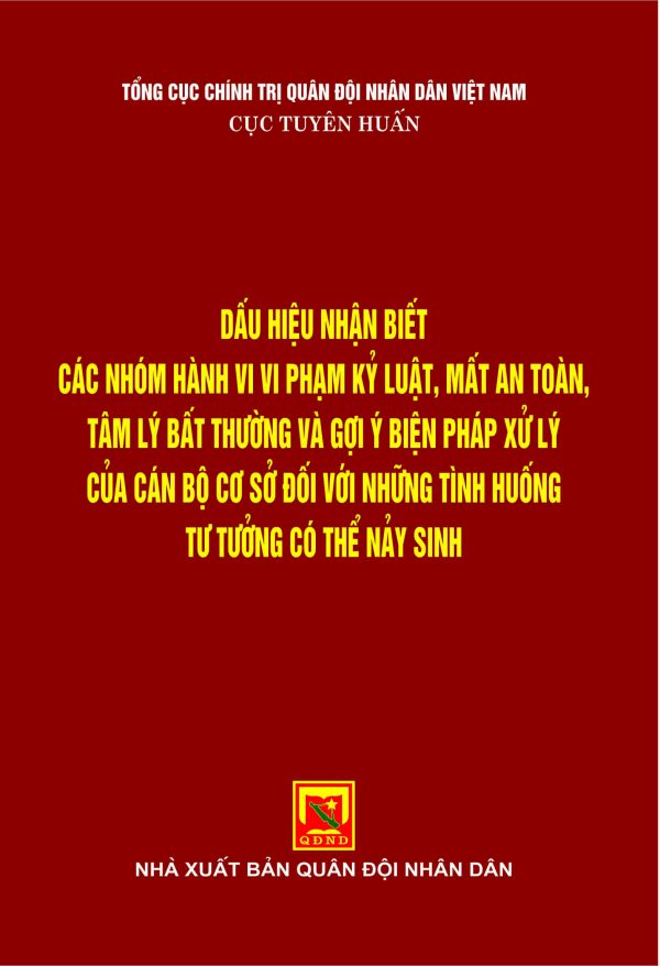 Dấu hiệu nhận biết các nhóm hành vi vi phạm kỷ luật, mất an toàn, tâm lý bất thường và gợi ý biện pháp xử lý của cán bộ cơ sở đối với những tình huống tư tưởng có thể nảy sinh