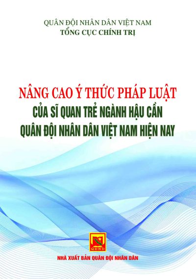 Nâng cao ý thức pháp luật của sĩ quan trẻ ngành hậu cần Quân đội nhân dân Việt Nam hiện nay
