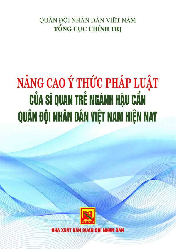 Nâng cao ý thức pháp luật của sĩ quan trẻ ngành hậu cần Quân đội nhân dân Việt Nam hiện nay