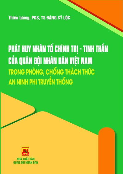 Phát huy nhân tố chính trị – tinh thần của Quân đội nhân dân Việt Nam trong phòng, chống thách thức an ninh phi truyền thống