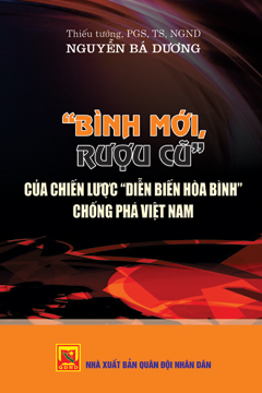 Bình mới rượu cũ của chiến lược diễn biến hòa bình  chống phá Việt Nam